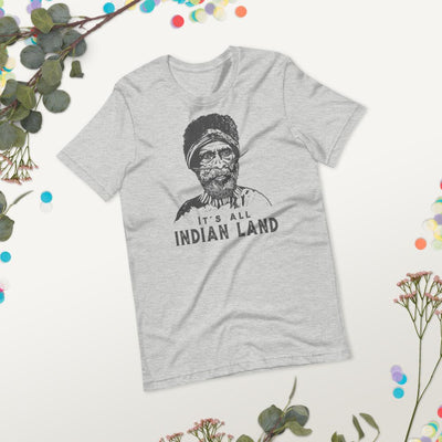 It's All Indian Land Short-Sleeve Unisex T-Shirt, Native American T-shirt - kayzers